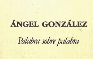 06 angel gonzalez palabra sobre palabra 1968 s e1652128230648