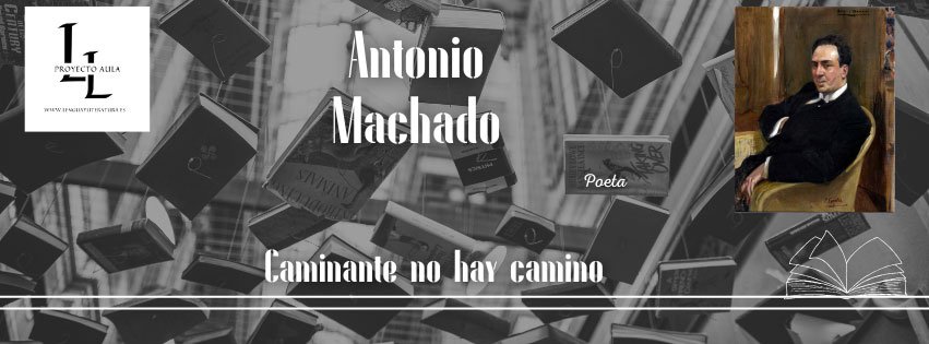 Caminante no hay camino Antonio Machado análisis 2025