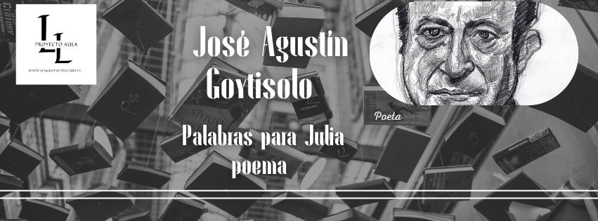 Palabras para Julia poema de José Agustín Goytisolo 2025