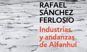 Rafael Sánchez Ferlosio. Alfanhuí
