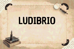 LUDIBRIO