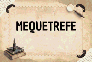 MEQUETREFE