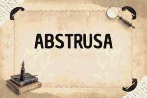 ABSTRUSA