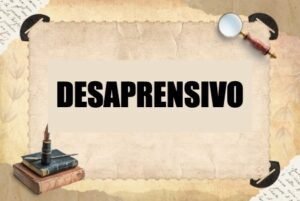 DESAPRENSIVO